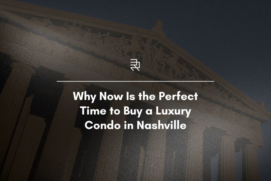 Why Now Is the Perfect Time to Buy a Luxury Condo in Nashville - Richland Building Partners Blog
